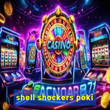 shell shockers poki